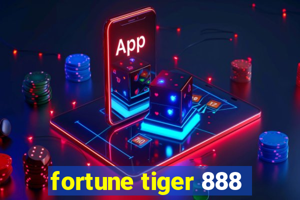 fortune tiger 888